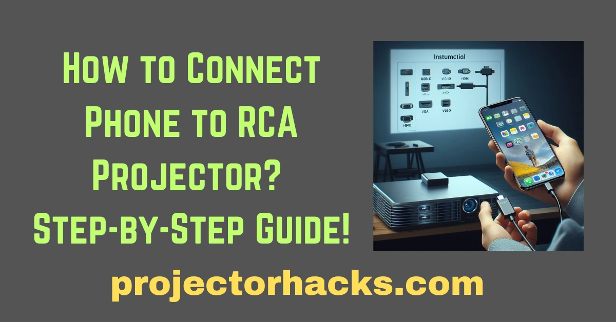 How to Connect Phone to RCA Projector Step-by-Step Guide!