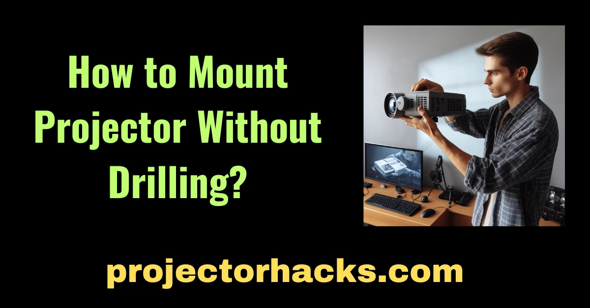 How to Mount Projеctor Without Drilling