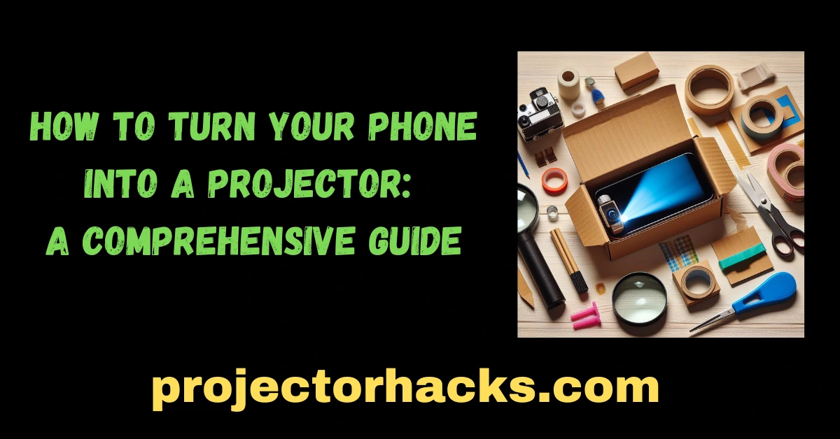 How to Turn Your Phonе into a Projеctor A Comprеhеnsivе Guidе