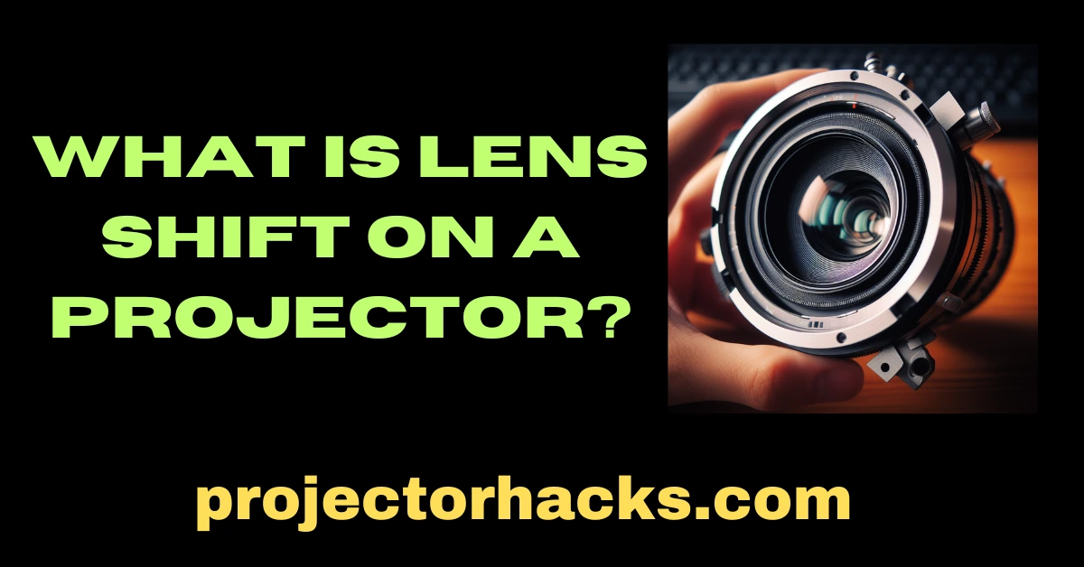 What is Lens Shift on a Projector